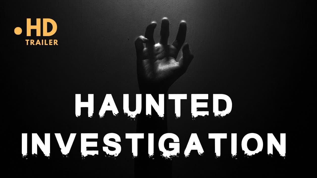 Haunted Investigation trailer thumbnail