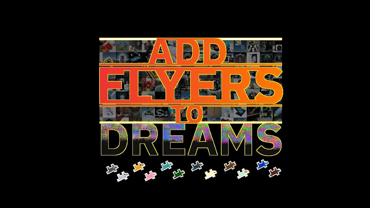 Add Flyers To Dreams trailer thumbnail