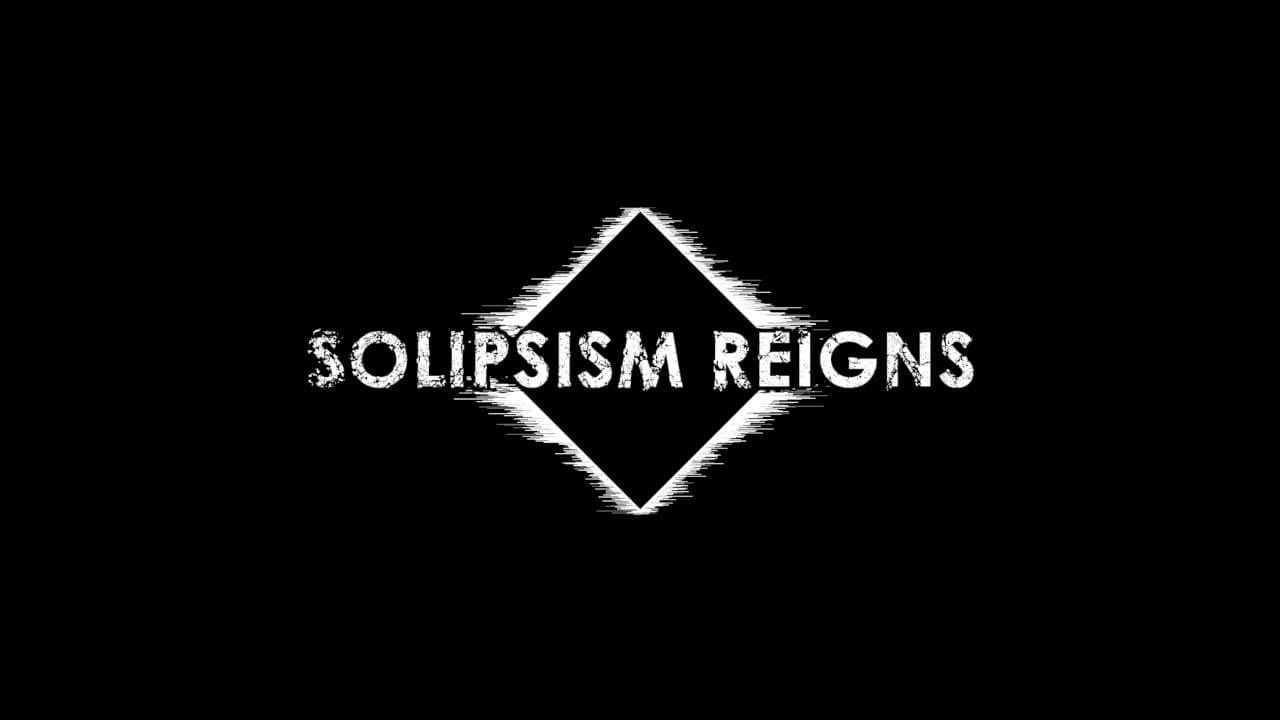 Solipsism Reigns trailer thumbnail