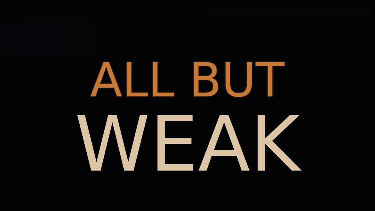 All But Weak trailer thumbnail