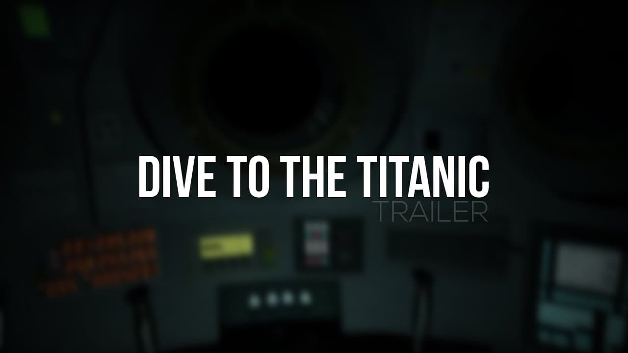 Dive to the Titanic trailer thumbnail