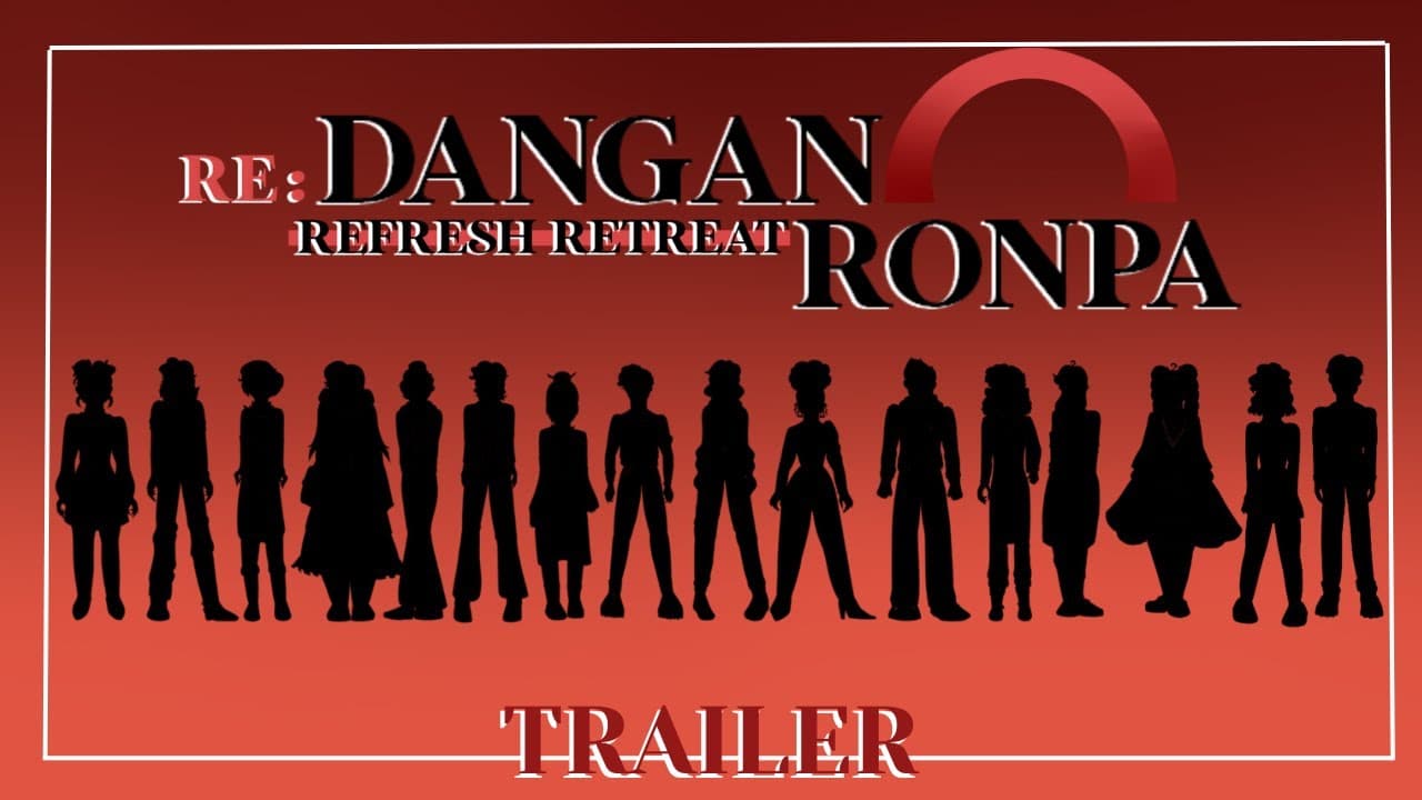 Re: Danganronpa Refresh Retreat trailer thumbnail