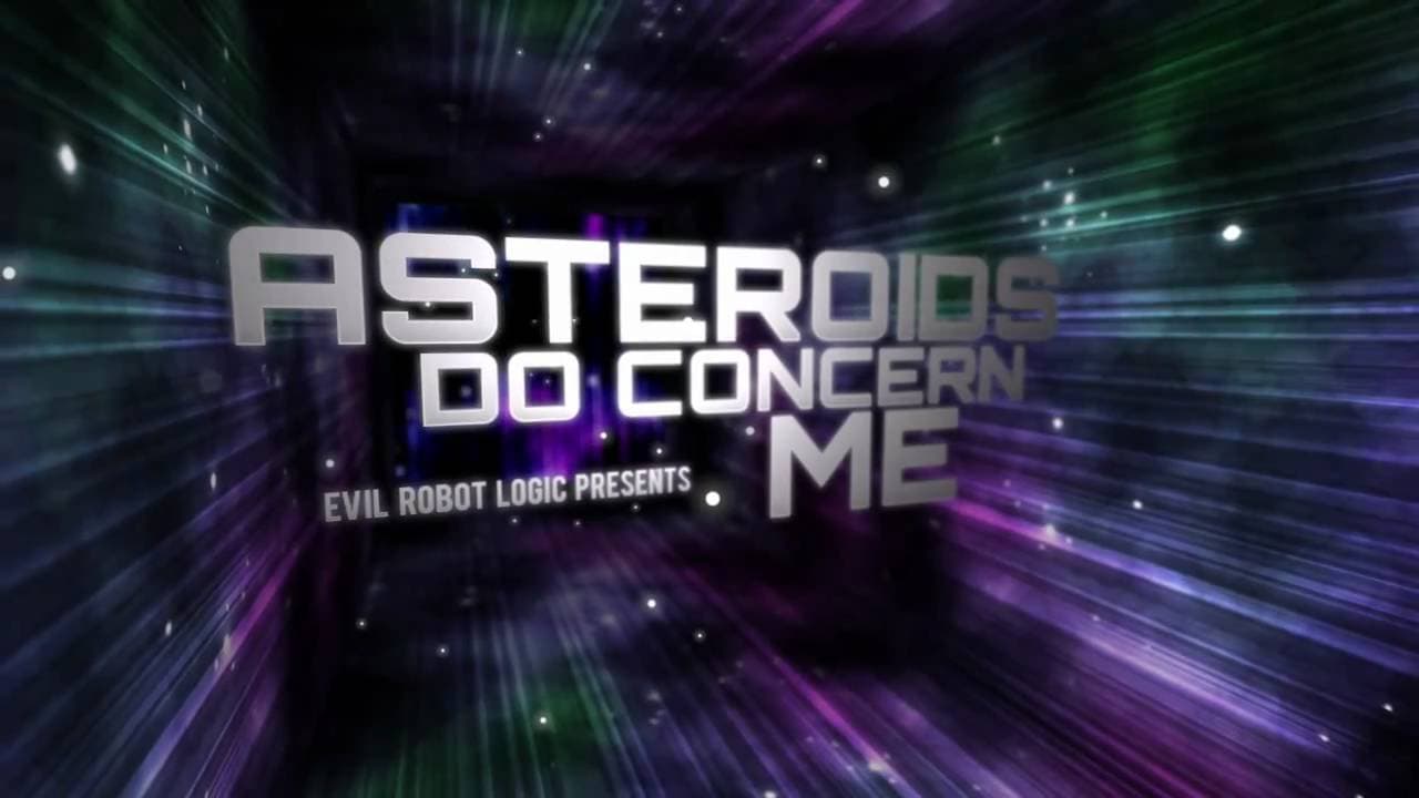 Asteroids Do Concern Me trailer thumbnail