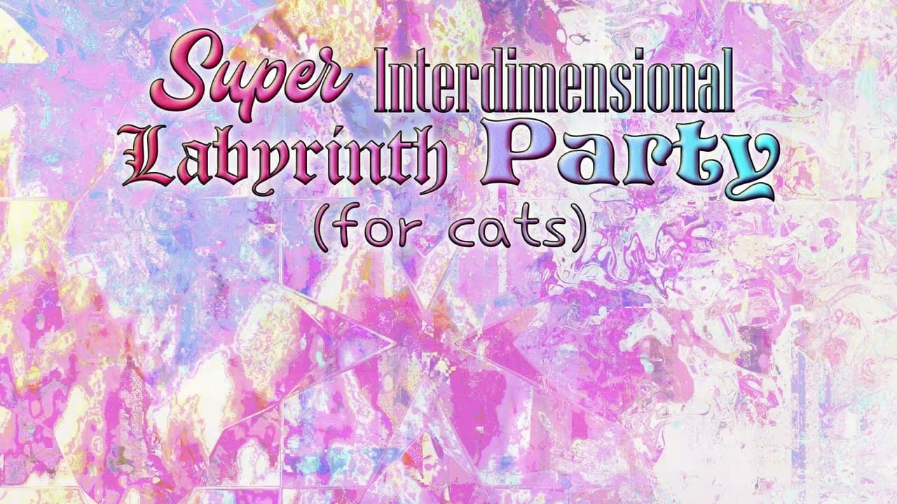 Super Interdimensional Labyrinth Party (For Cats) trailer thumbnail