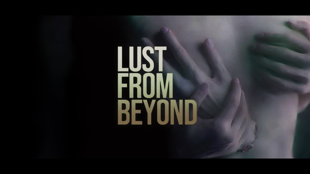 Lust from Beyond trailer thumbnail