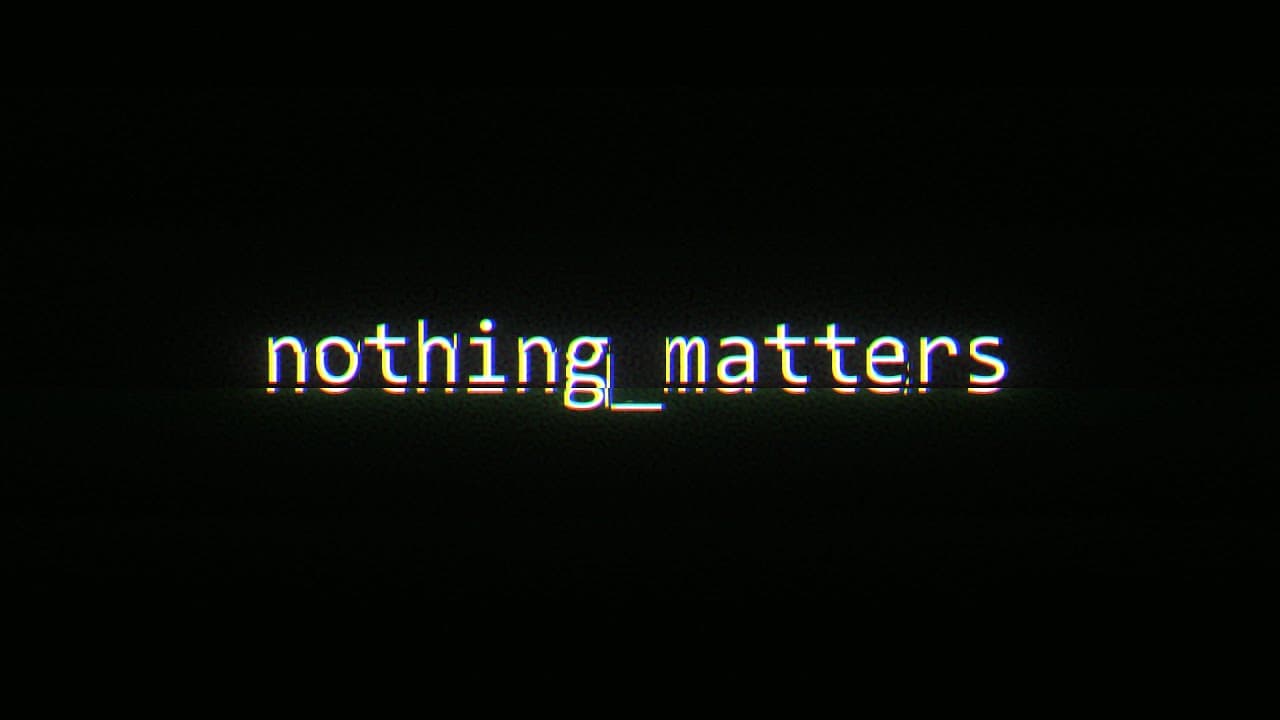Nothing_Matters trailer thumbnail