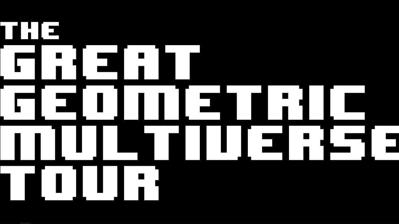 The Great Geometric Multiverse Tour trailer thumbnail