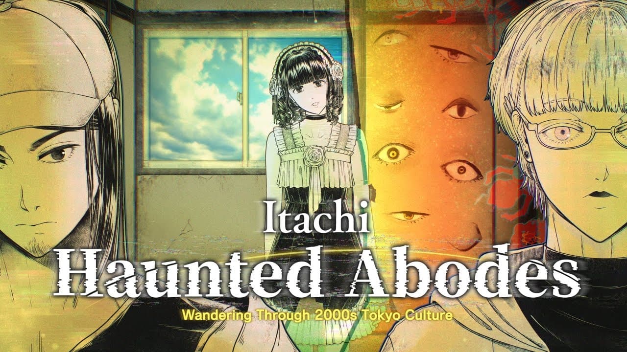 Itachi: Haunted Abodes - Wandering Through 2000s Tokyo Culture trailer thumbnail