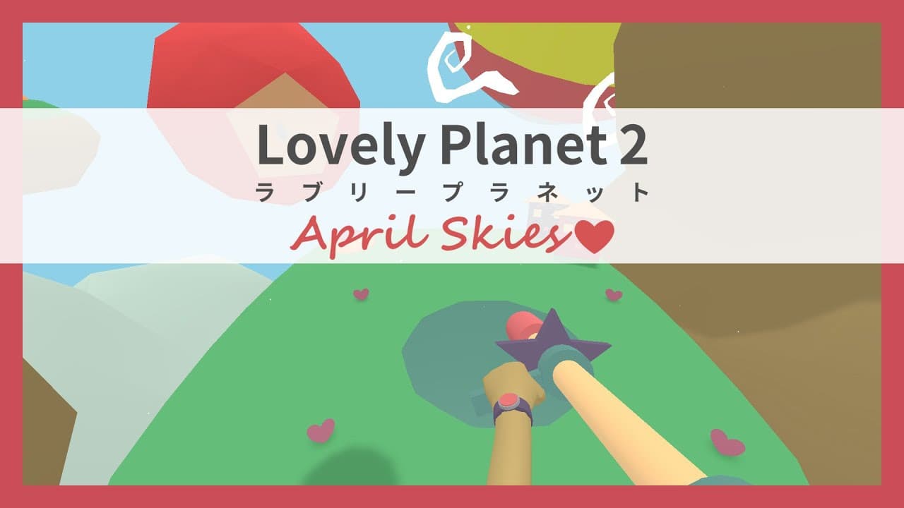 Lovely Planet 2: April Skies trailer thumbnail