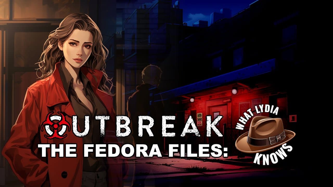 Outbreak: The Fedora Files - What Lydia Knows trailer thumbnail