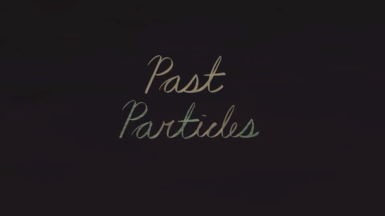 Past Particles trailer thumbnail