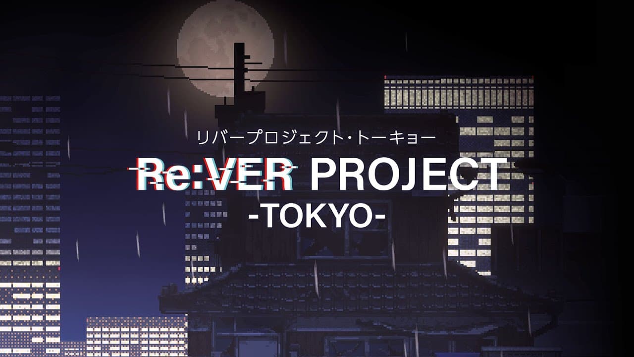 Re:Ver Project - Tokyo trailer thumbnail