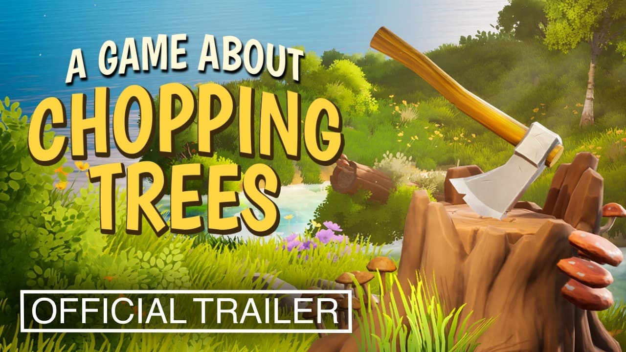 A Game About Chopping Trees trailer thumbnail