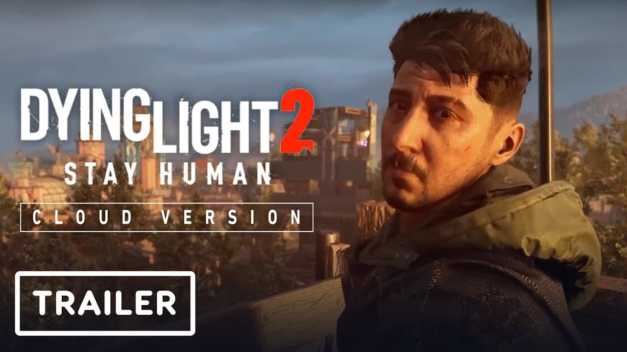 Dying Light 2: Stay Human - Cloud Version trailer thumbnail