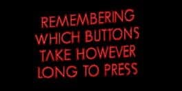 Remembering Which Buttons Take However Long to Press cover art
