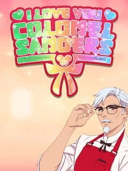 I Love You, Colonel Sanders! A Finger Lickin' Good Dating Simulator cover art