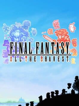 Final Fantasy: All the Bravest cover art