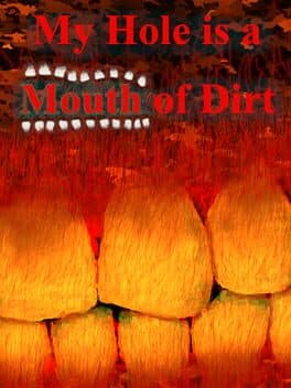 My Hole is a Mouth of Dirt cover art