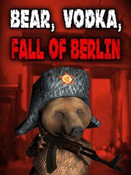 Bear, Vodka, Fall of Berlin! cover art