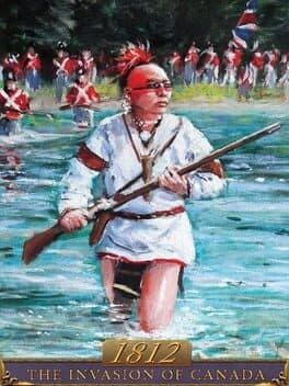 1812: The Invasion of Canada cover art
