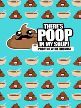 There's Poop In My Soup: Pooping with Friends cover art