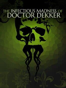 The Infectious Madness of Doctor Dekker cover art