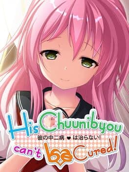 His Chuunibyou Cannot Be Cured! cover art