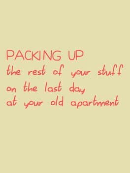 Packing Up the Rest of Your Stuff on the Last Day at Your Old Apartment cover art
