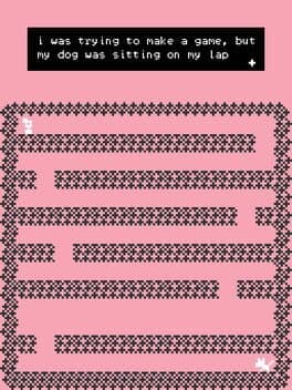 I Was Trying to Make a Game, But My Dog Was Sitting On My Lap cover art