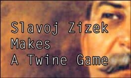 Slavoj Zizek Makes A Twine Game cover art