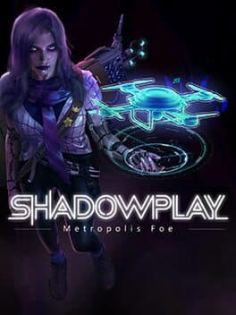 Shadowplay: Metropolis Foe cover art