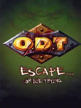 O.D.T.: Escape... ...Or Die Trying cover art