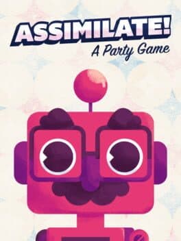 Assimilate! (A Party Game) cover art