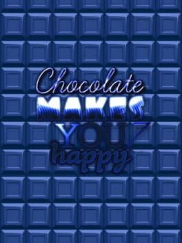 Chocolate makes you happy 7 cover art