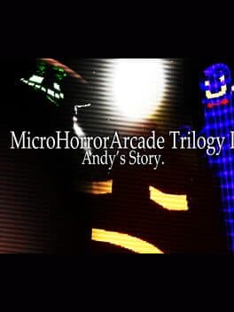 MicroHorrorArcade Trilogy I - Andy's Story cover art