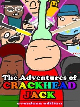 The Adventures of Crackhead Jack: Overdose Edition cover art