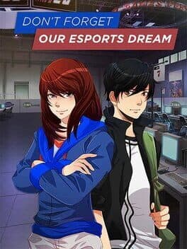 Don't Forget Our Esports Dream cover art