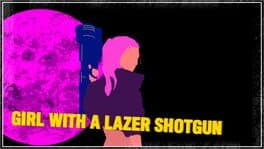 Girl With A Lazer Shotgun cover art