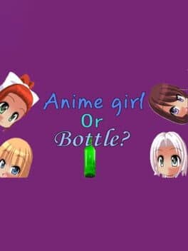 Anime girl or Bottle? cover art