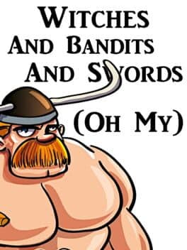 Witches and Bandits and Swords (Oh My) cover art