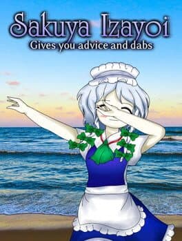Sakuya Izayoi Gives You Advice and Dabs cover art