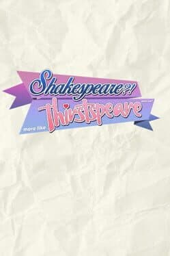 Shakespeare? More like Thirstspeare, amirite? cover art