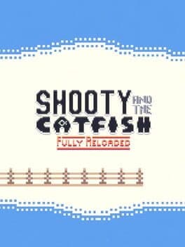 Shooty and the Catfish: Fully Reloaded cover art