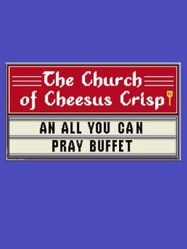The Church of Cheesus Crisp: An All You Can Pray Buffet cover art