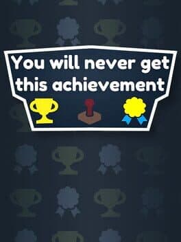 You Will Never Get This Achievement cover art
