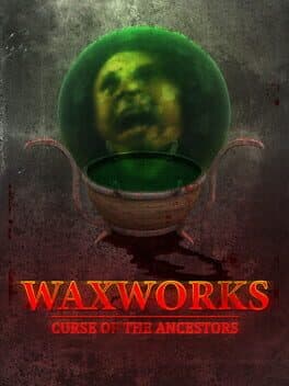 Waxworks: Curse of the Ancestors cover art