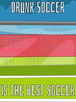 Drunk Soccer is the Best Soccer cover art