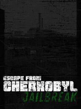 Escape from Chernobyl: Jailbreak cover art