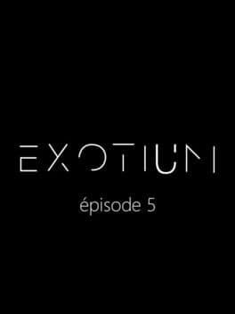 Exotium: Episode 5 cover art