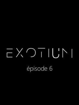 Exotium: Episode 6 cover art
